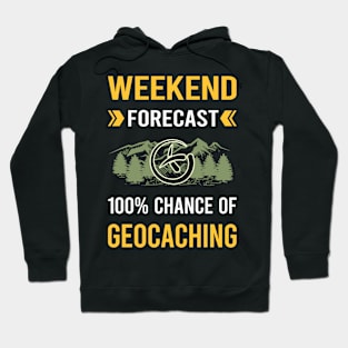 Weekend Forecast Geocaching Geocache Geocacher Hoodie